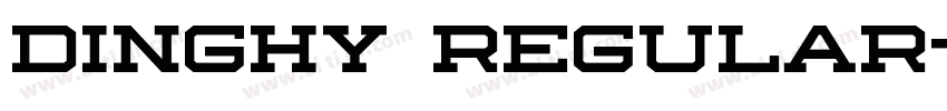 Dinghy Regular字体转换 Dinghy Regular字体转换